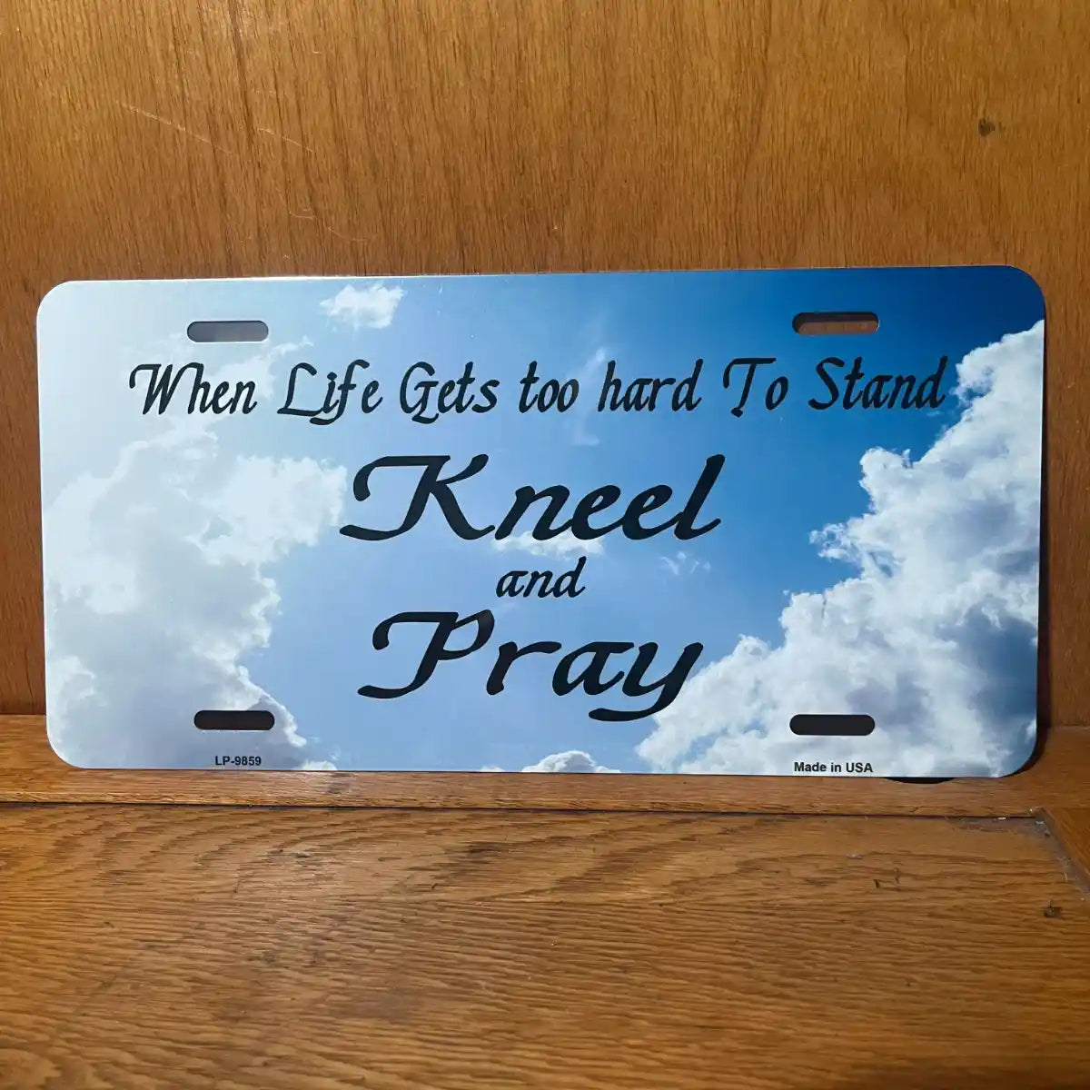Clouds Kneel Pray When Life Hard - License Plate
