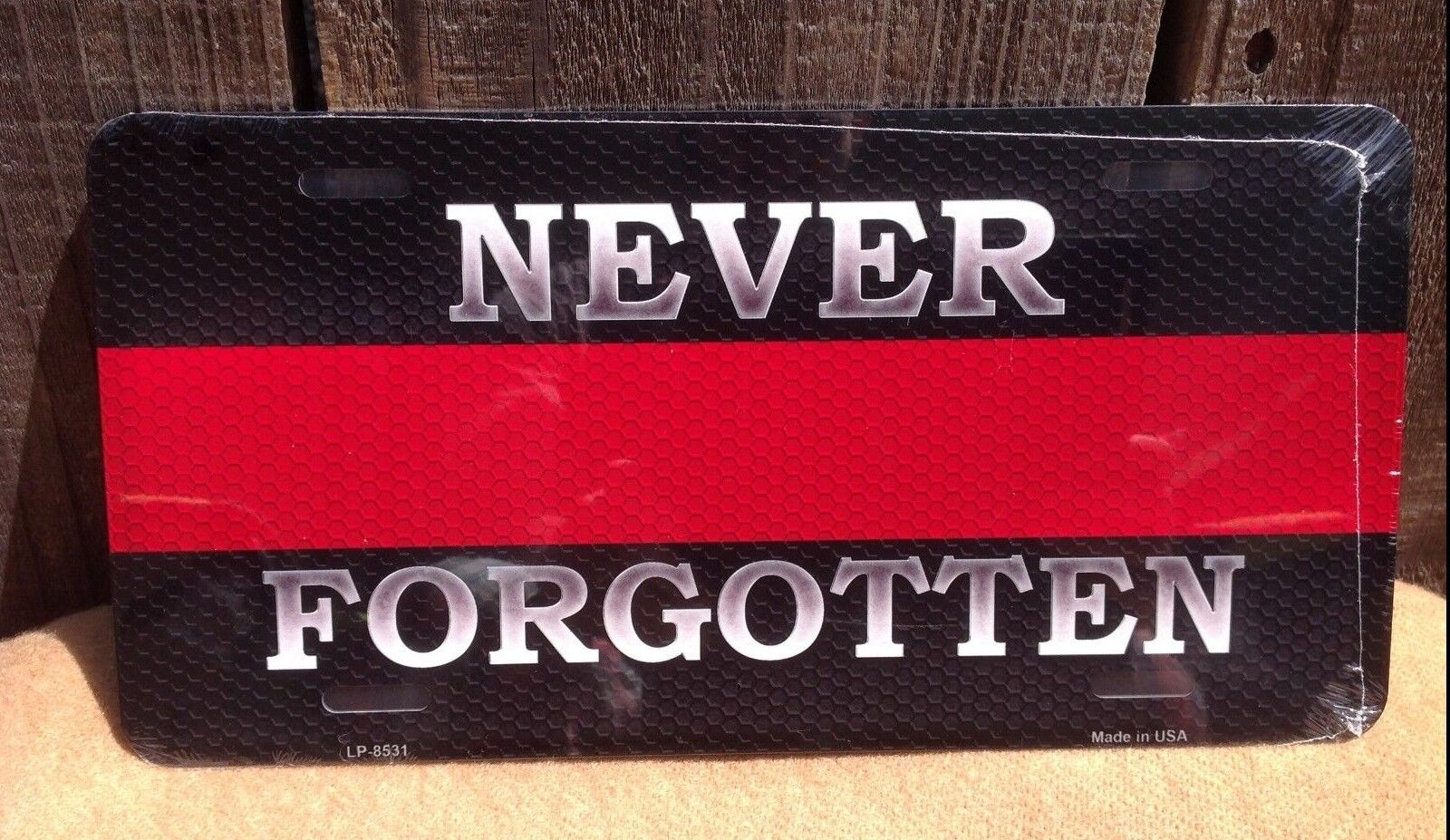 Never Forgotten Thin Red Line Fire Fighter Man Department Novelty License Plate