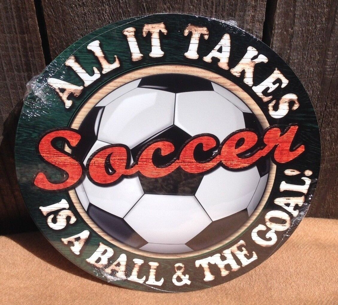 All it Takes Soccer Ball Goal Round Metal Sign Vintage Garage Bar Decor Rustic