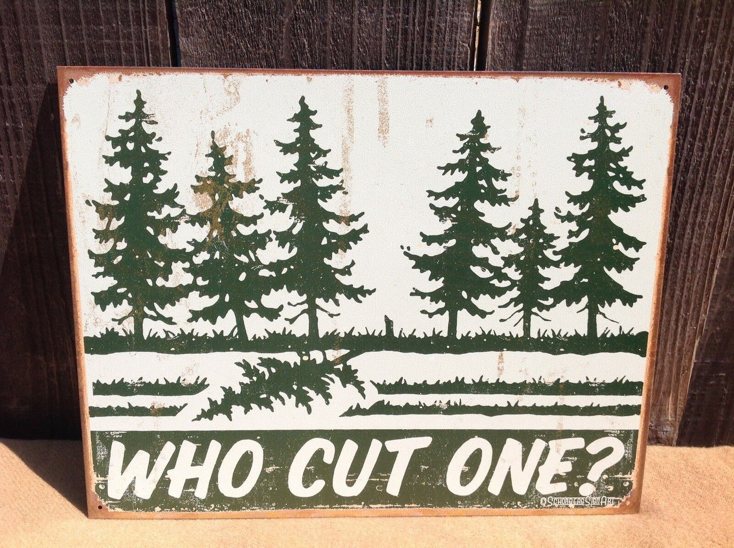 Schonberg Who Cut One Funny Sayings Metal Sign Tin Vintage Garage Rustic Tree